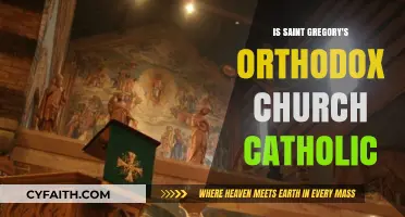 Is Saint Gregory's Orthodox Church Catholic? Exploring Faith Traditions