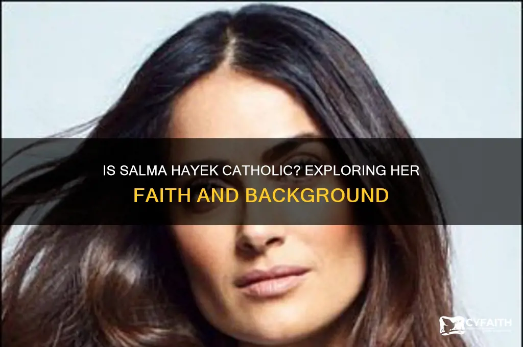 is salma hayek catholic
