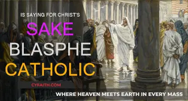 Christ's Sake: Blasphemy or Catholic Expression?