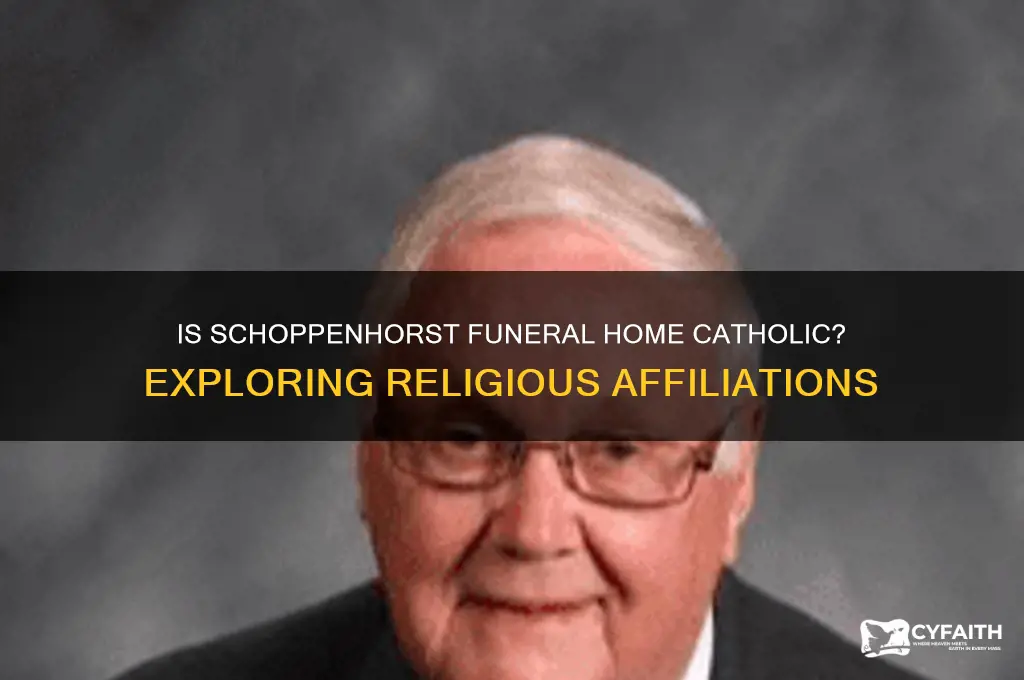 is schoppenhorst funeral home catholic