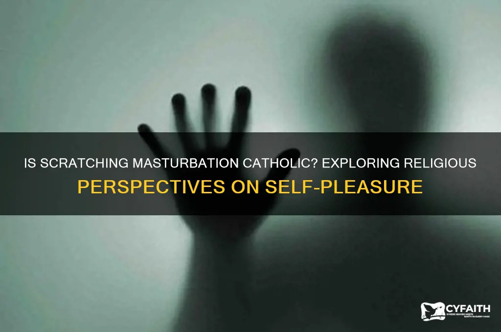 is scratching masurbation catholic