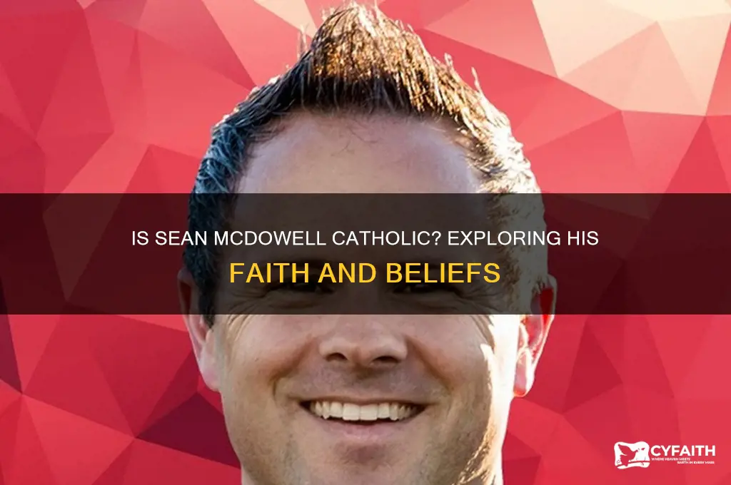 is sean mcdowell catholic