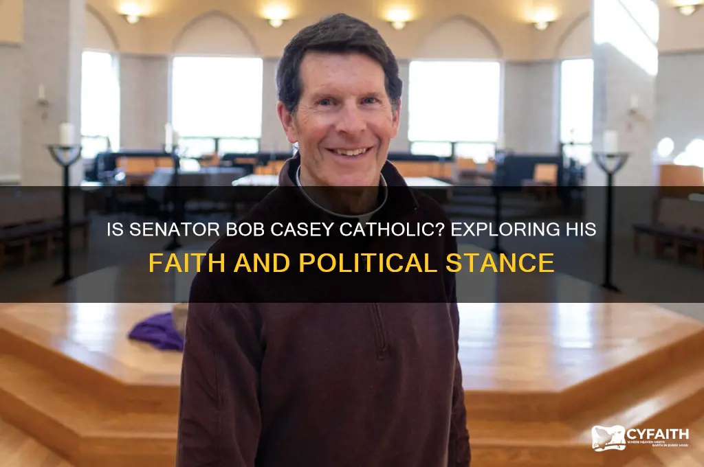 is senator bob casey catholic