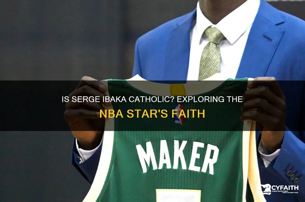 is serge ibaka catholic