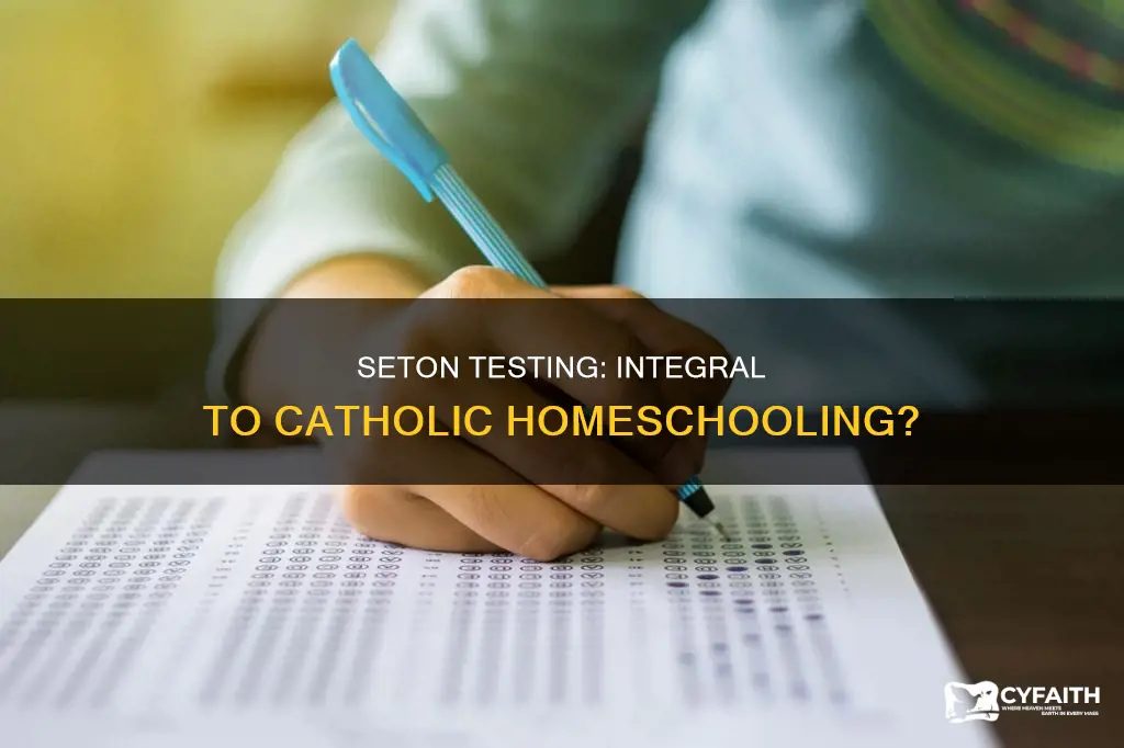 is seton testing part of seton catholic homeschool