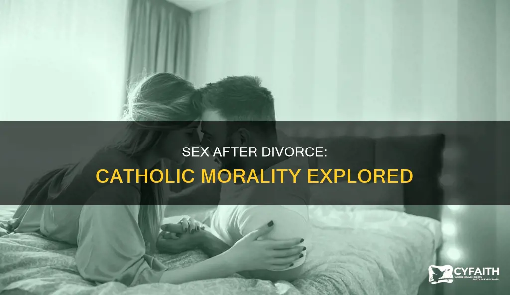is sex after divorce ok for catholic