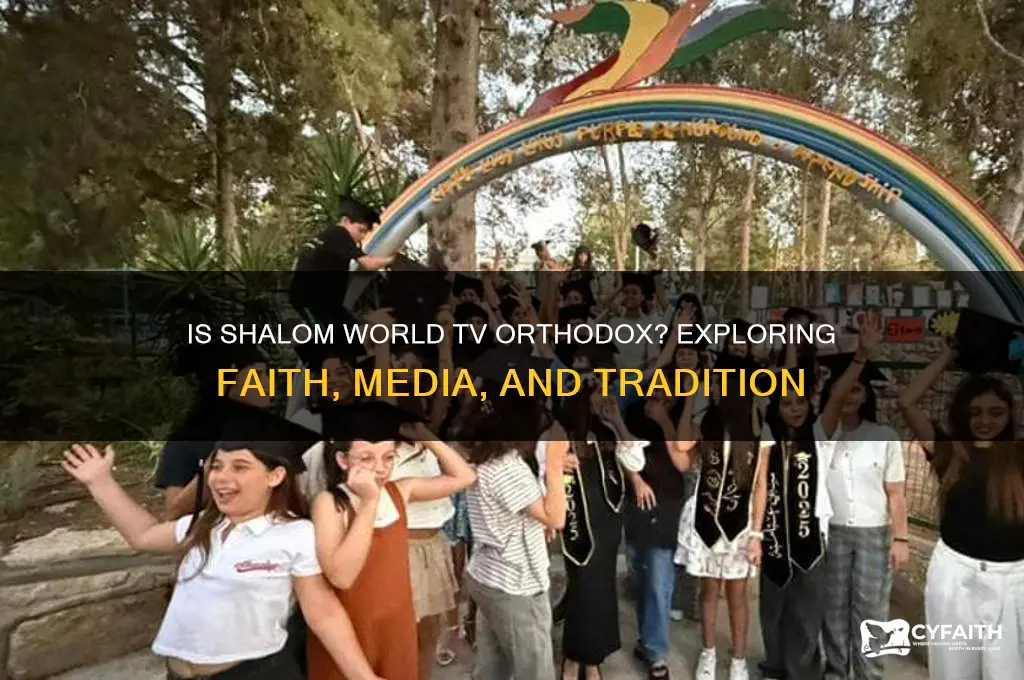 is shalom world tv orthodox