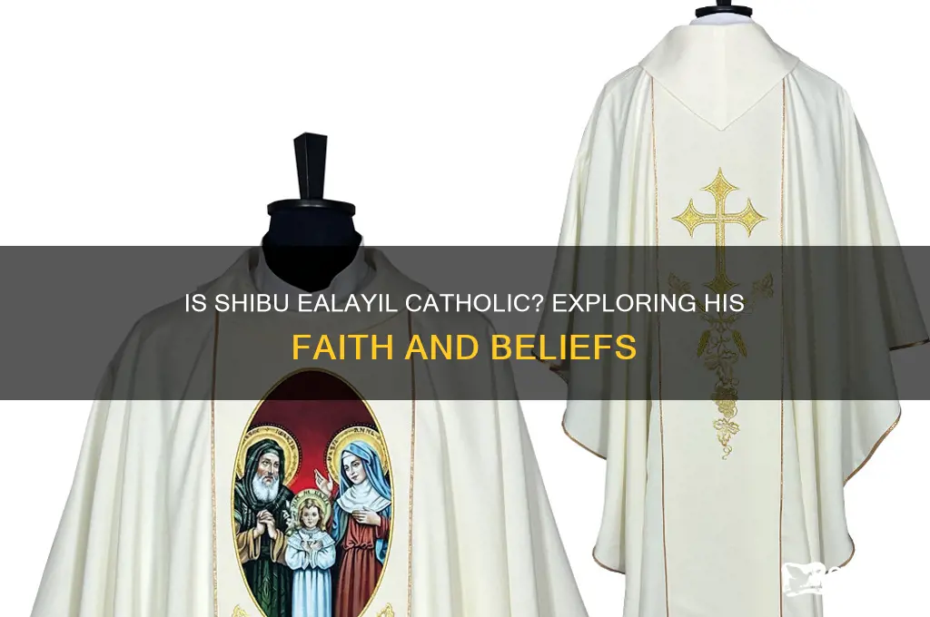 is shibu ealayil catholic
