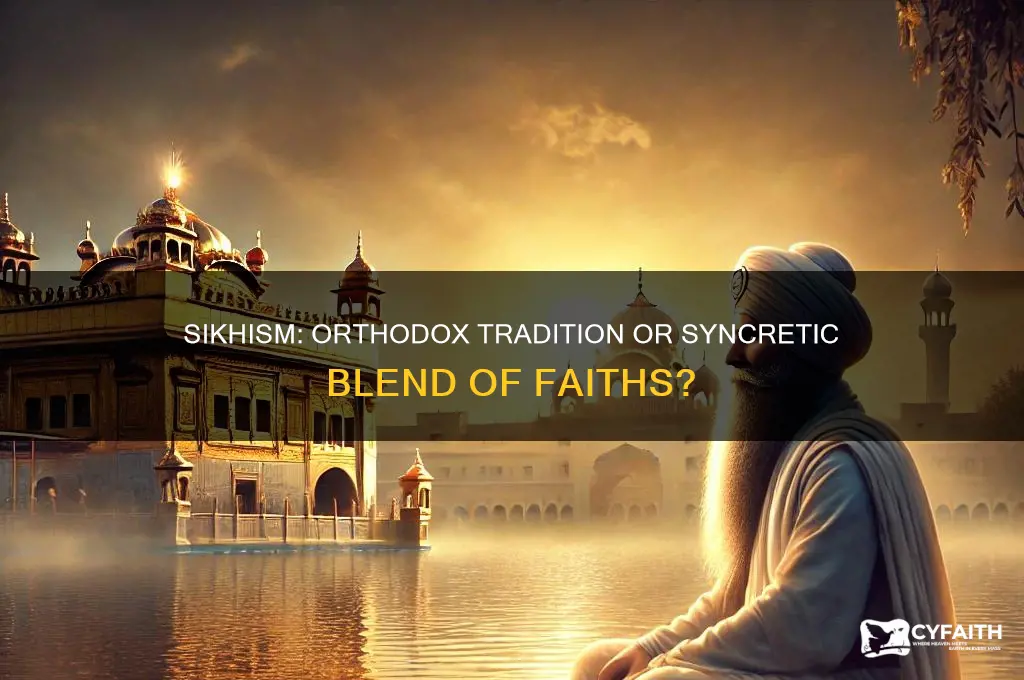 is sikhism orthodox or syncretic