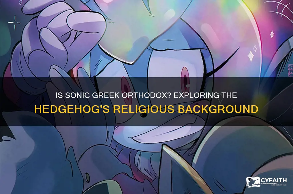 is sonic greek orthodox
