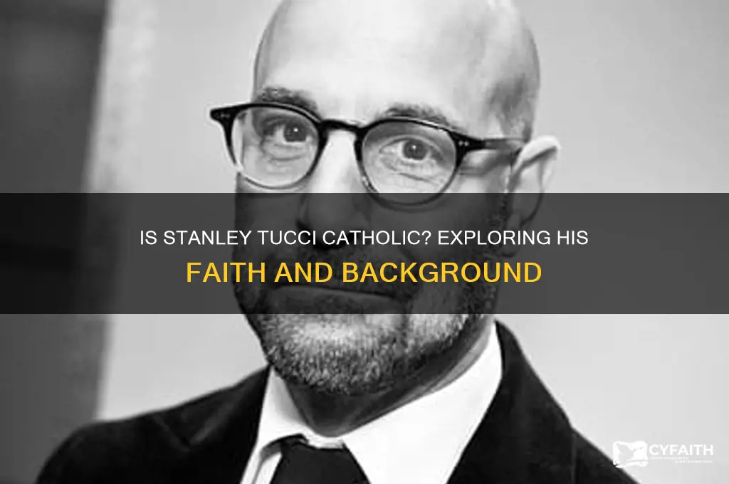 is stanley tucci catholic