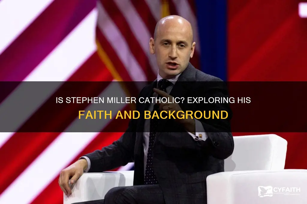 is stephen miller catholic