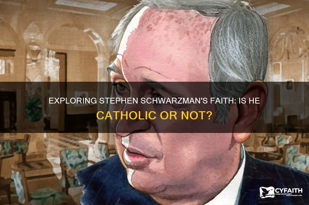 is stephen schwarzman catholic