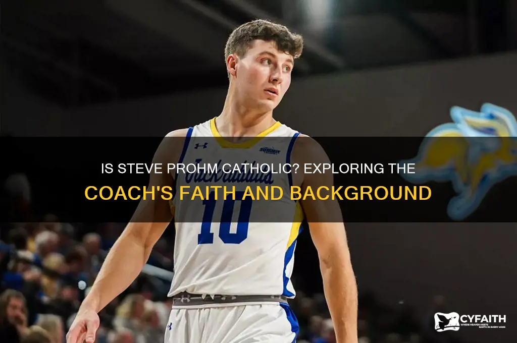is steve prohm catholic