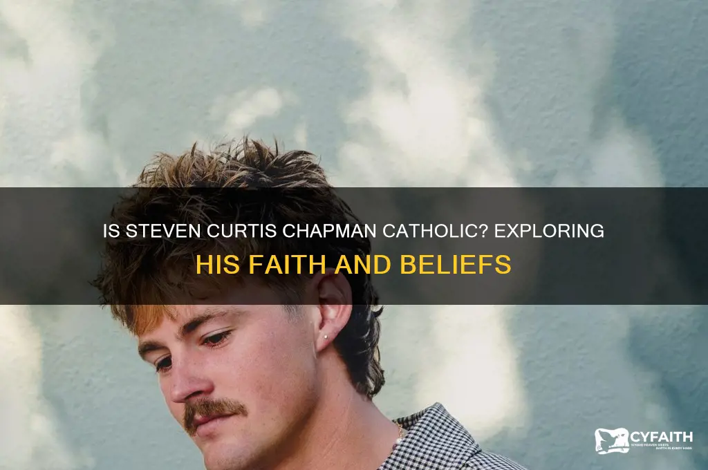 is steven curtis chapman catholic