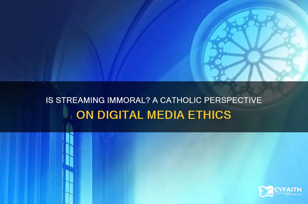 is streaming immoral catholic answer