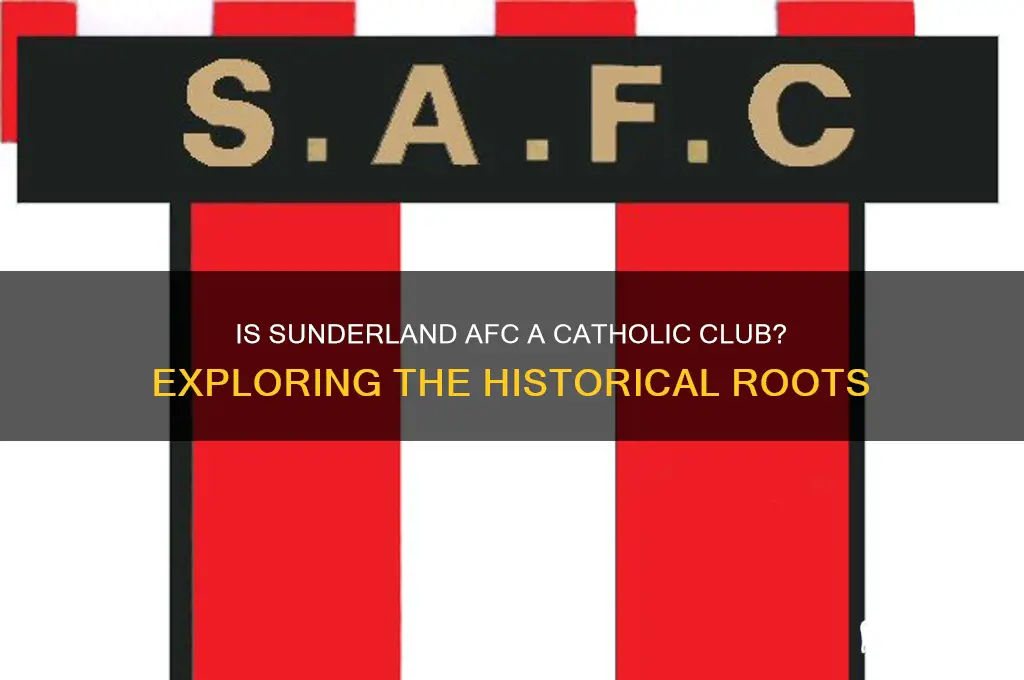 is sunderland a catholic club