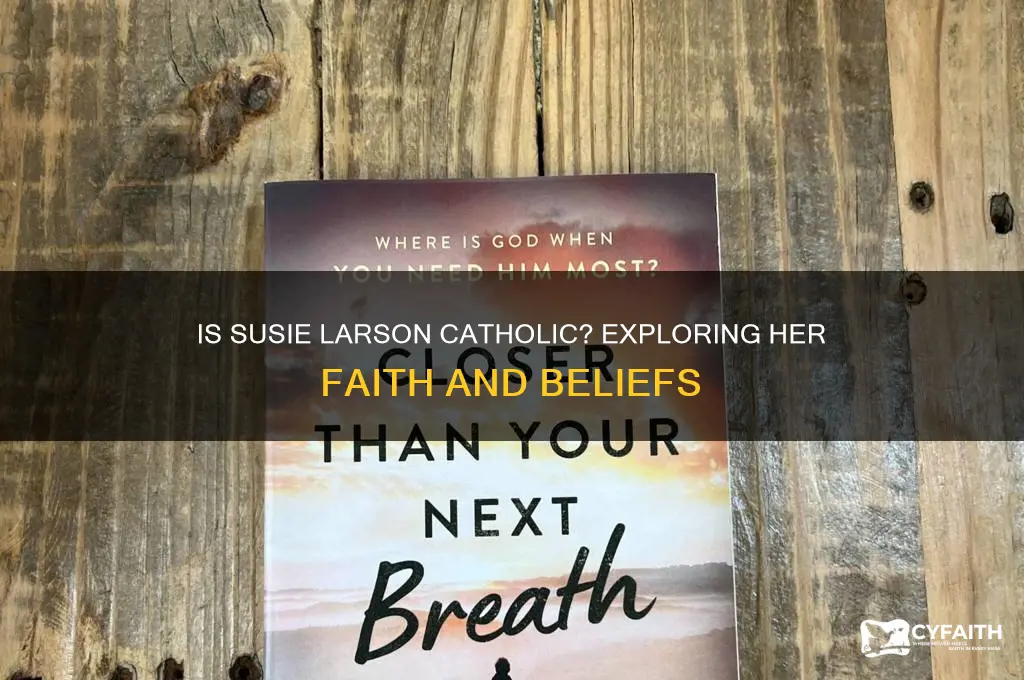 is susie larson catholic