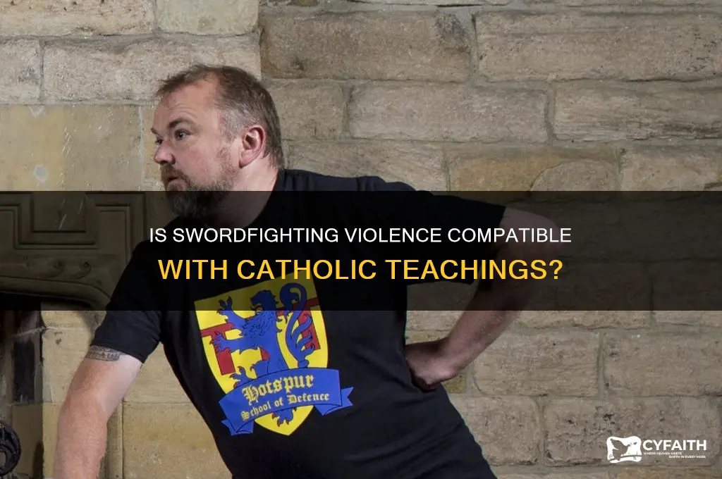 is swordfightign violence catholic