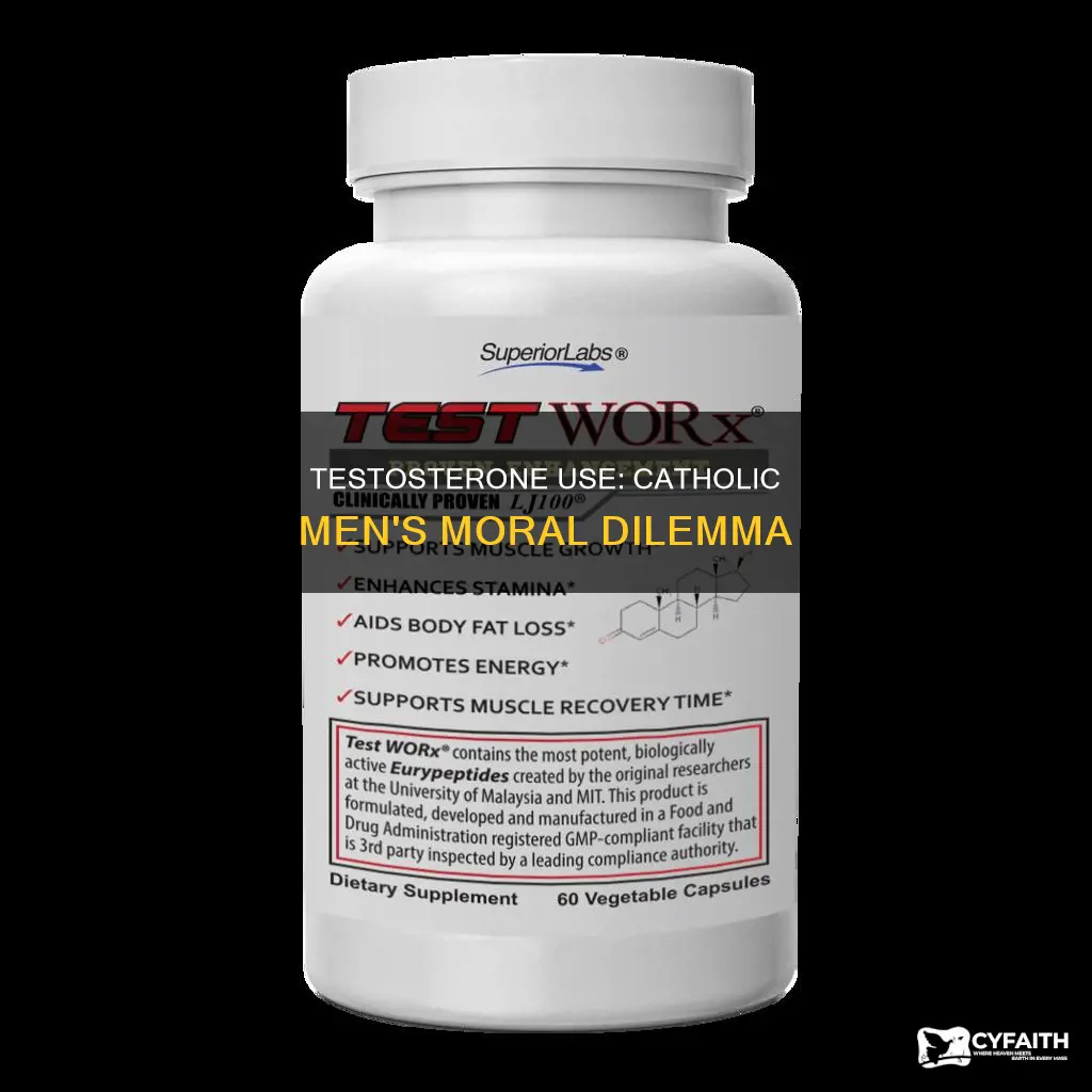 is taking testosterone immoral for catholic men