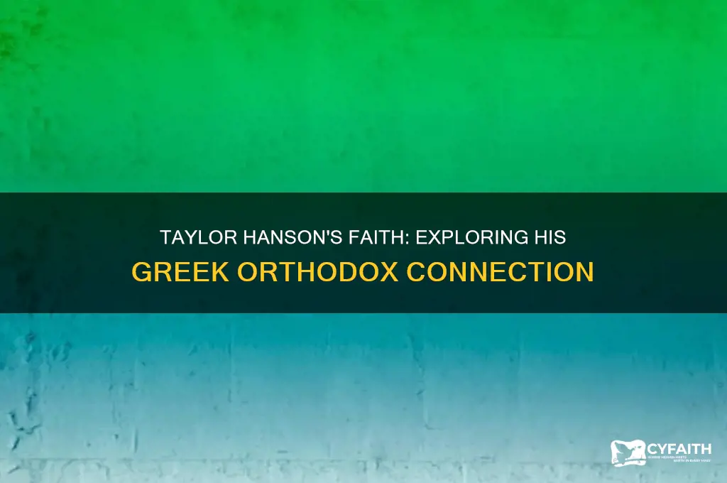 is taylor hanson greek orthodox