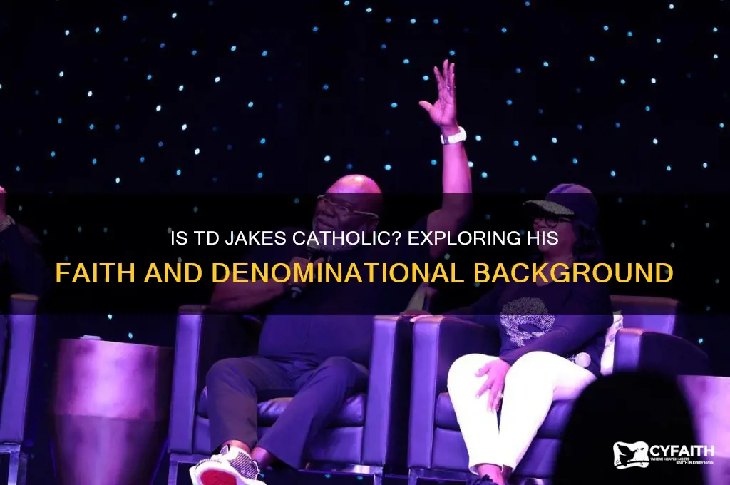 is td jakes catholic