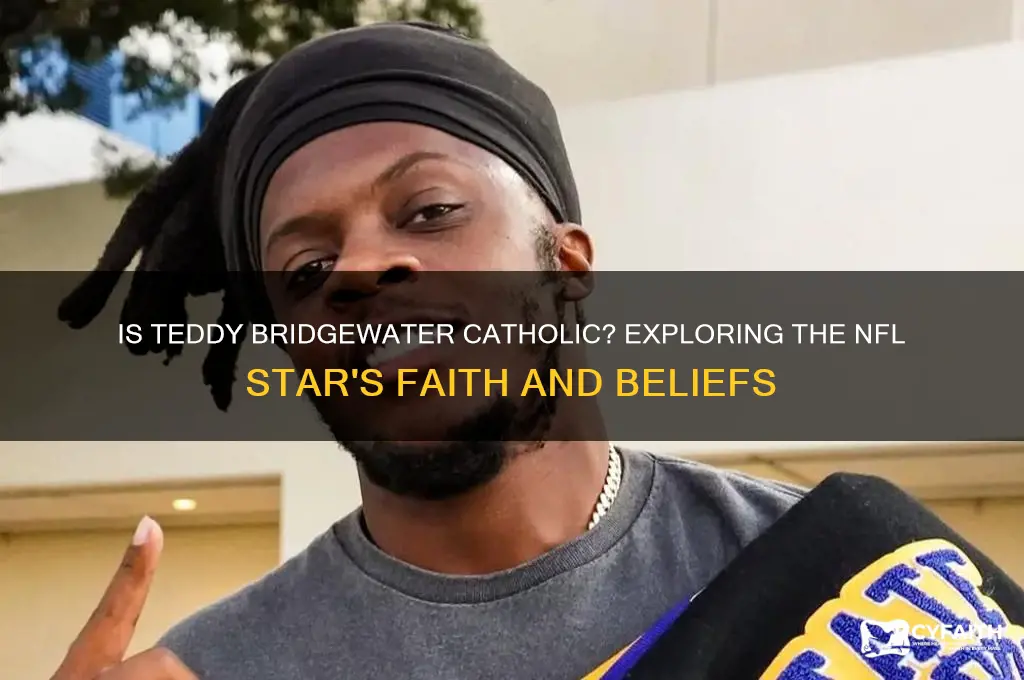 is teddy bridgewater catholic