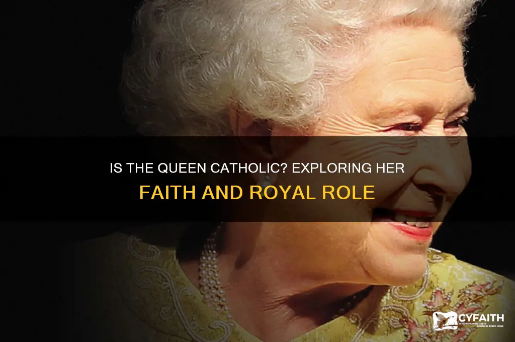 is tge queen catholic