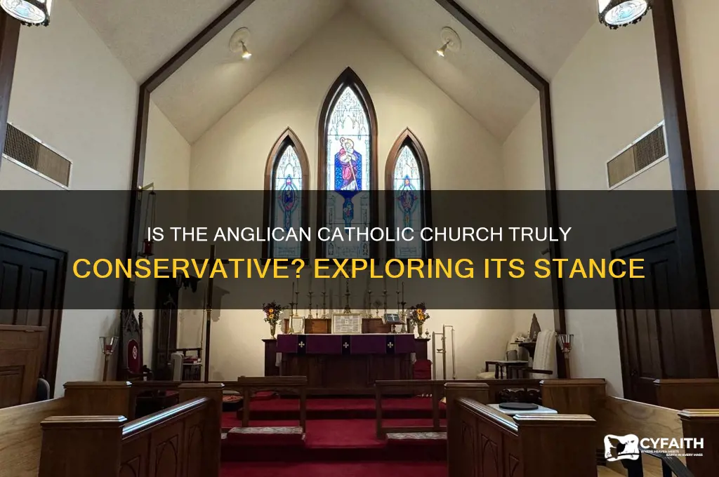 is the anglican catholic church conservative