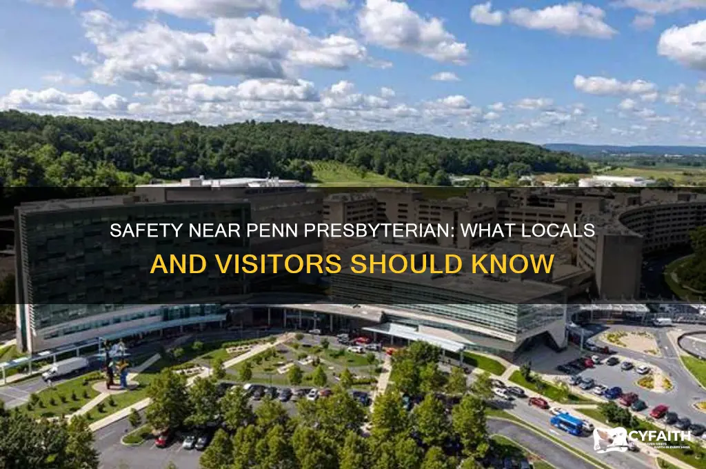 is the area around penn presbyterian safe