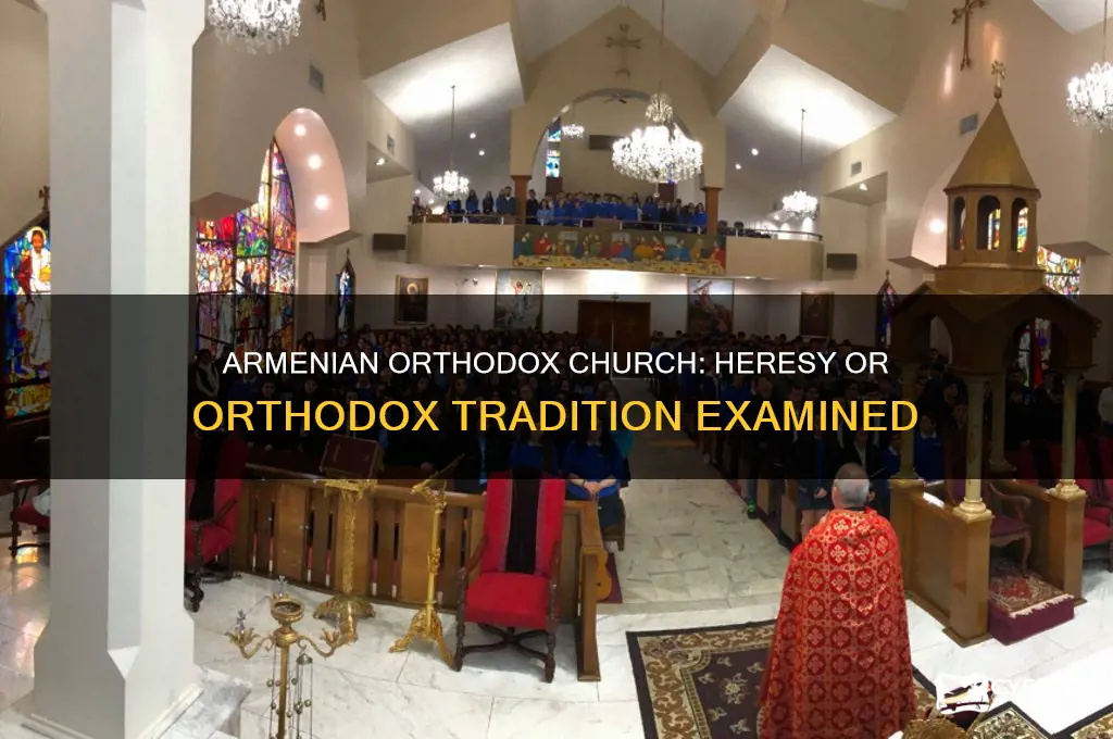is the armennian orthodox church heretical