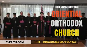 Is the Assyrian Church Oriental Orthodox? Exploring Historical and Theological Ties