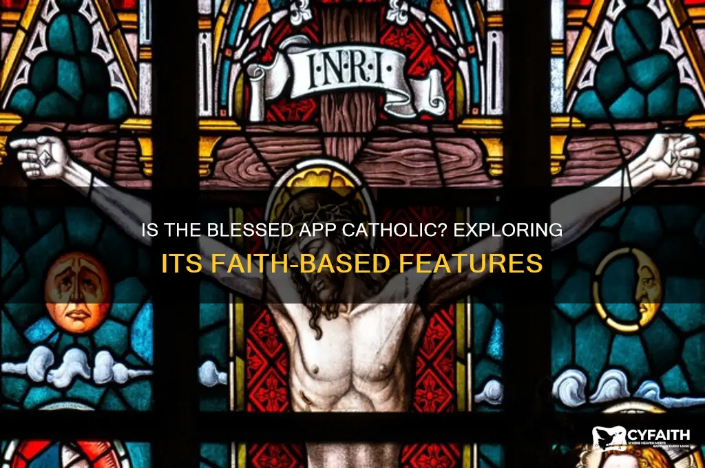 is the blessed app catholic
