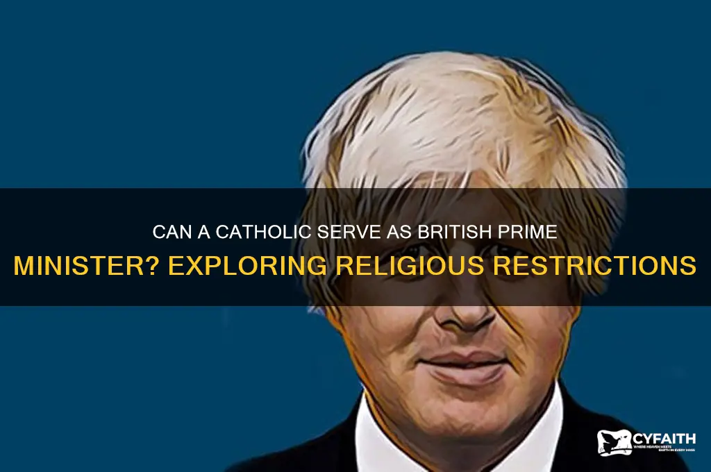 is the british prime minister allowed to be catholic