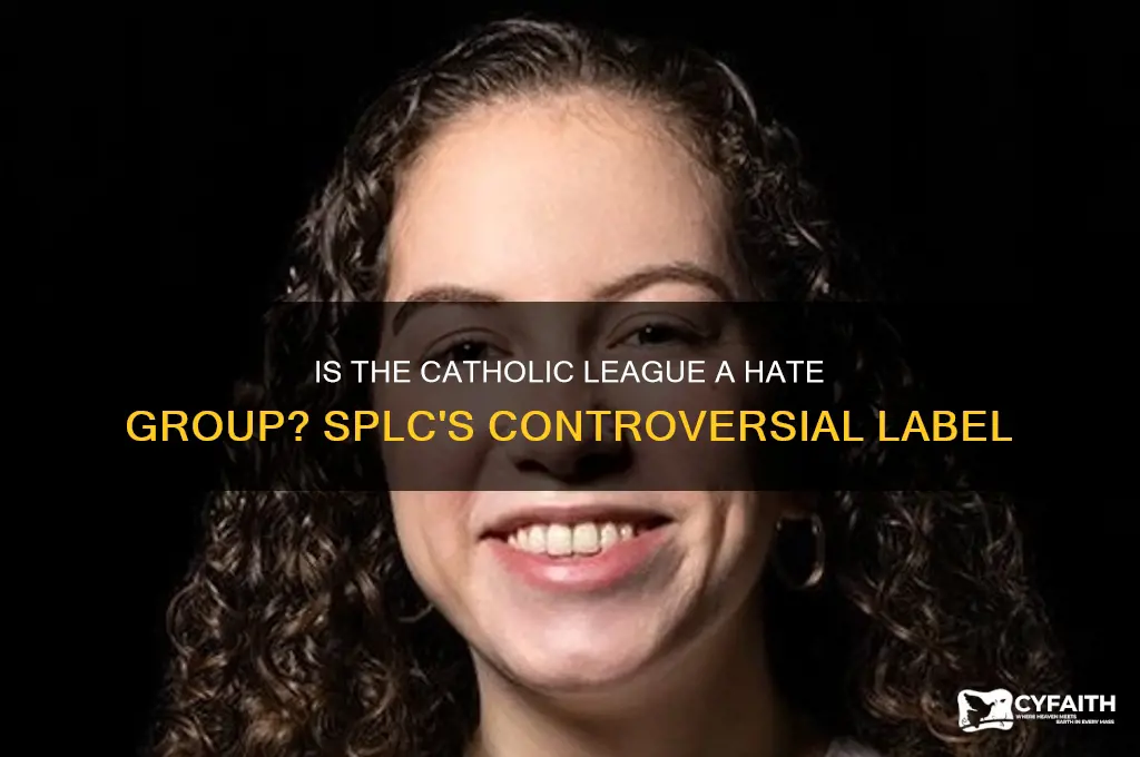 is the catholic league a hate group per splc