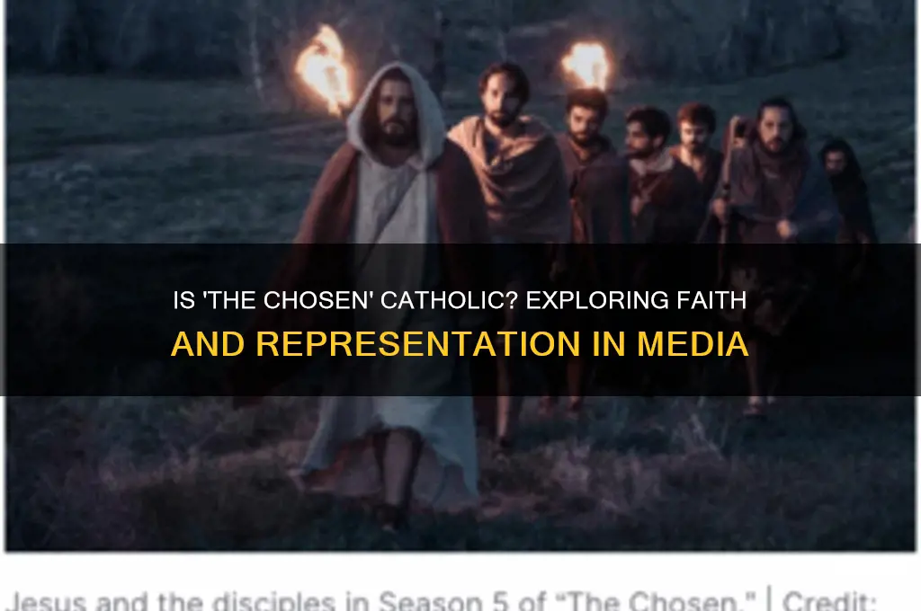 is the chosen catholic