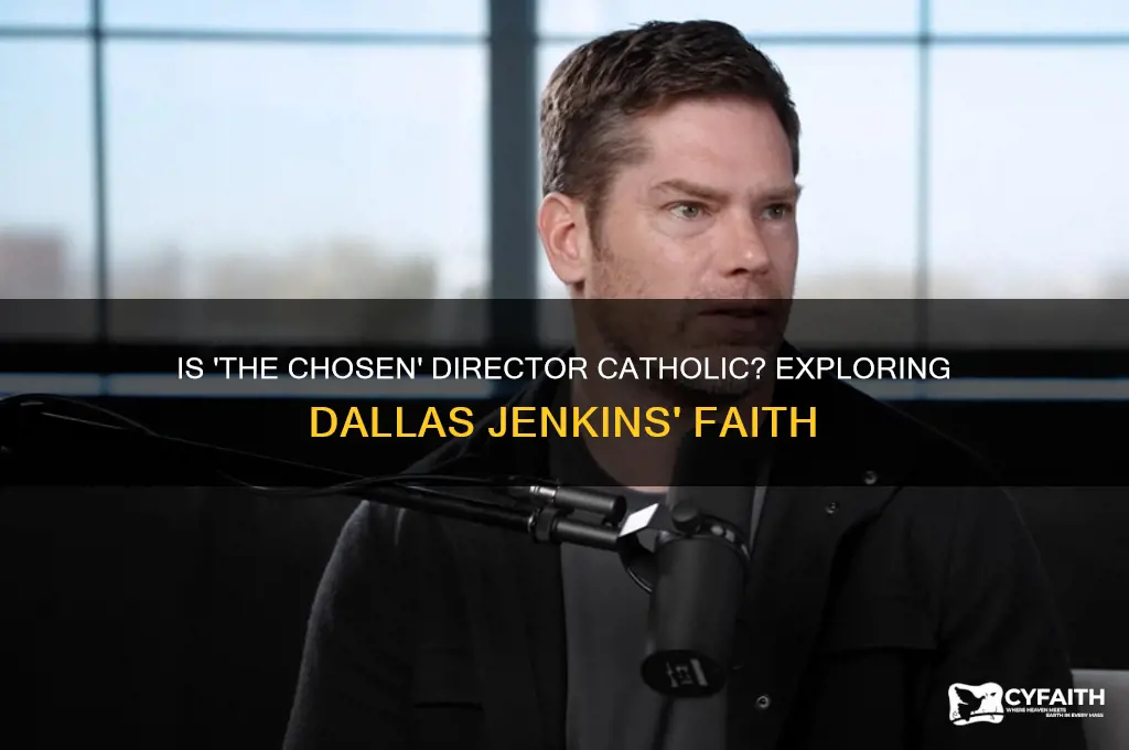 is the chosen director catholic