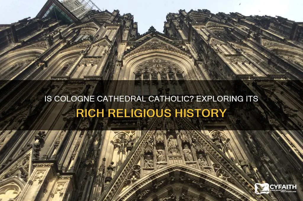 is the cologne cathedral catholic
