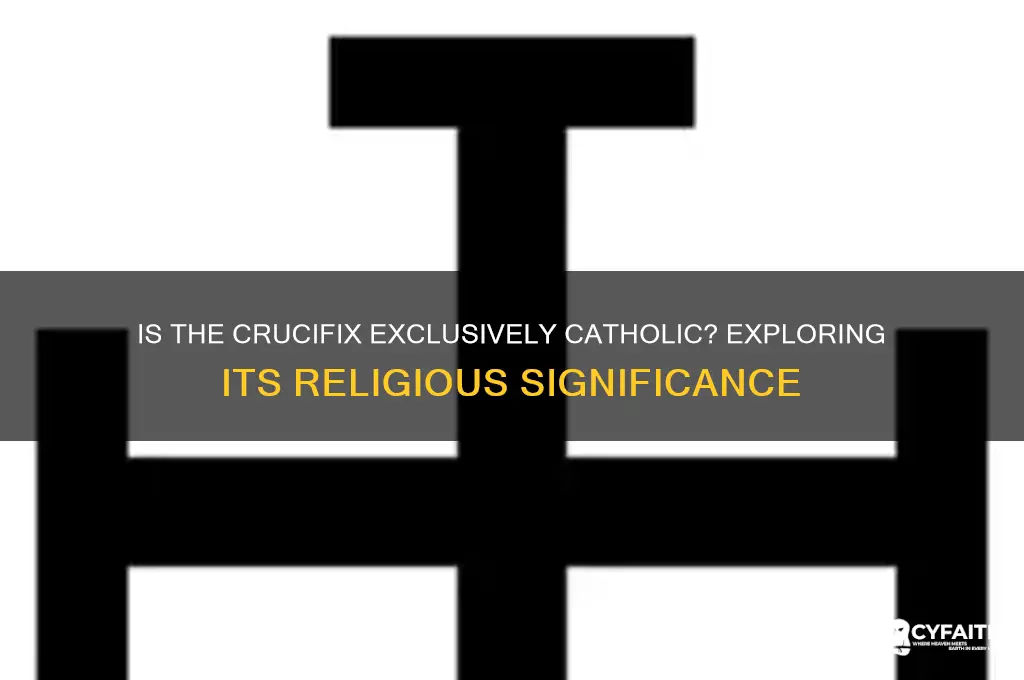 is the crucifix catholic