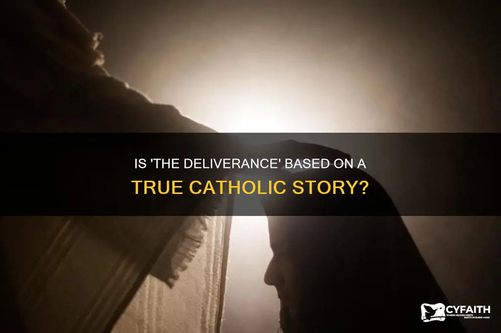 is the deliverance based on a true story catholic