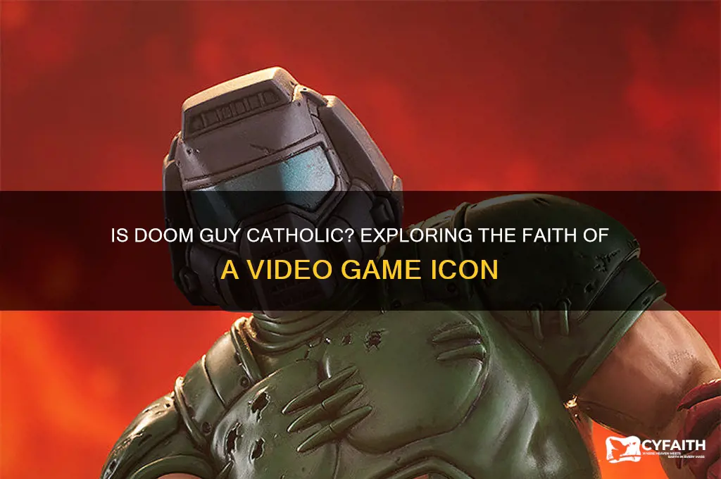 is the doom guy catholic