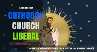 Is the Eastern Orthodox Church Liberal? Exploring Its Theological Stance