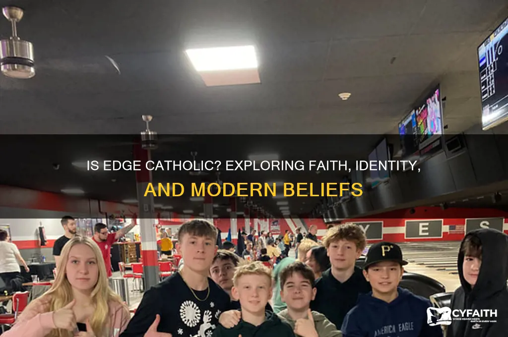 is the edge catholic