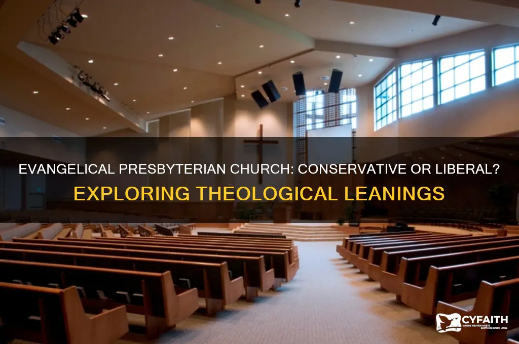 is the evangelical presbyterian church conservative or liberal