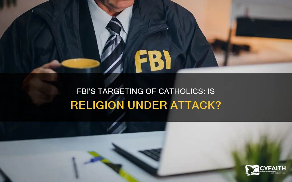 is the fbi going after catholics