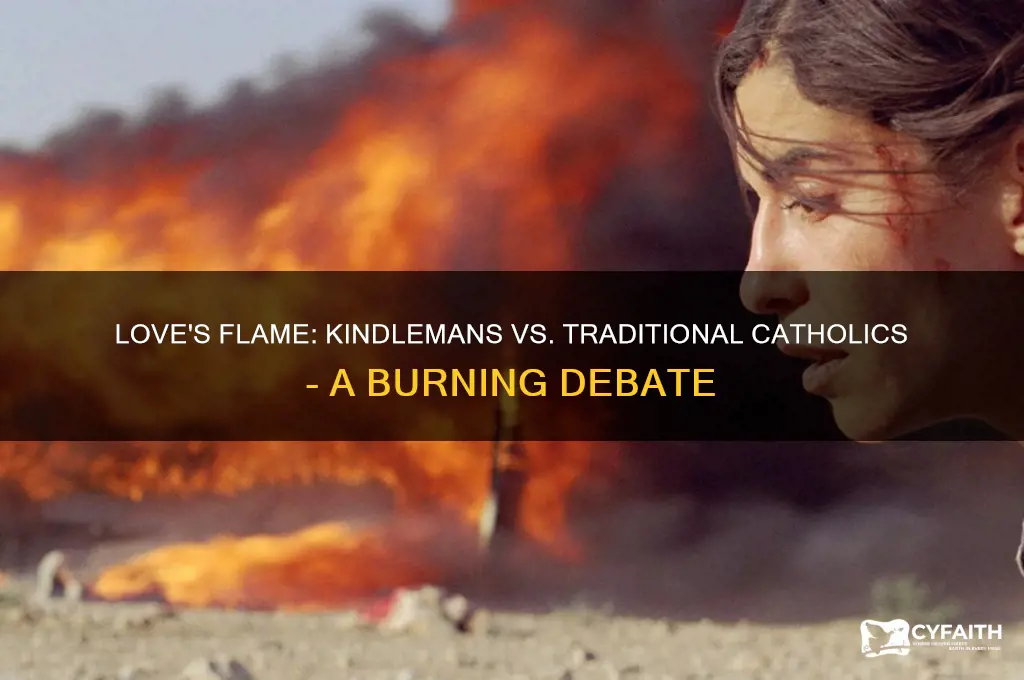 is the flame of love kindleman and traditional catholics