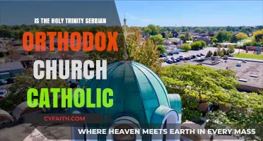 Is the Holy Trinity Serbian Orthodox Church Catholic?