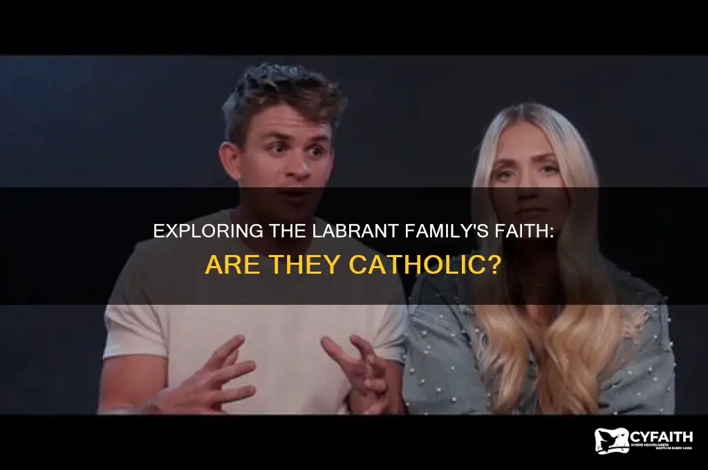 is the labrant fam catholic