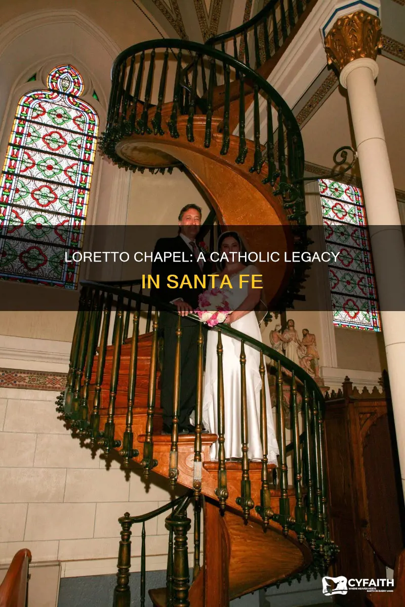 is the loretto chapel in sante fe catholic