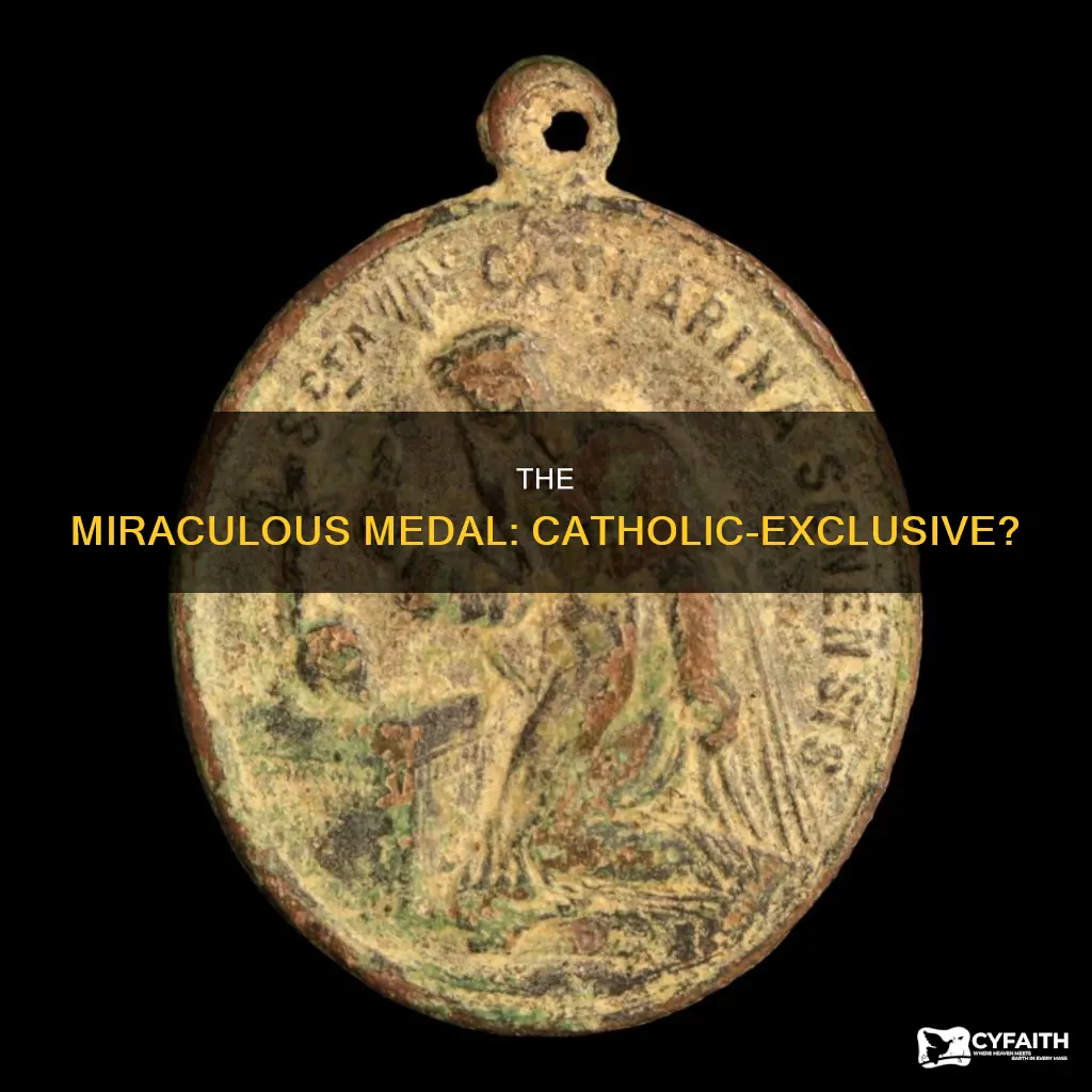 is the miraculous medal only catholic